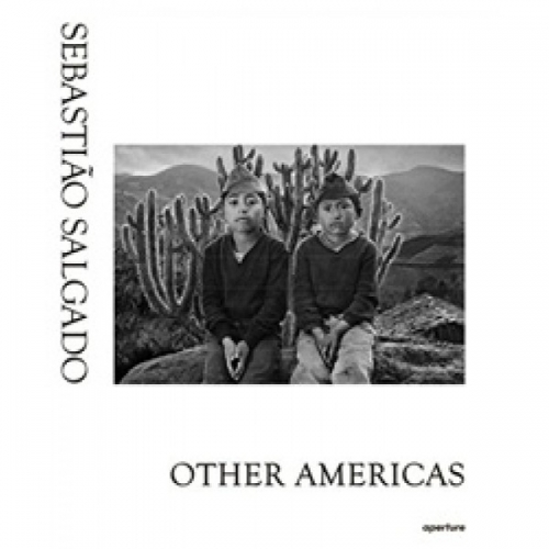Sebastiao Salgado: Other Americas 