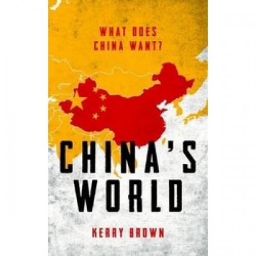 Brown, K. China's World 