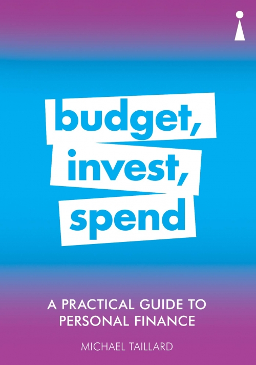 Taillard M. A Practical Guide to Personal Finance: Budget, Invest, Spend 