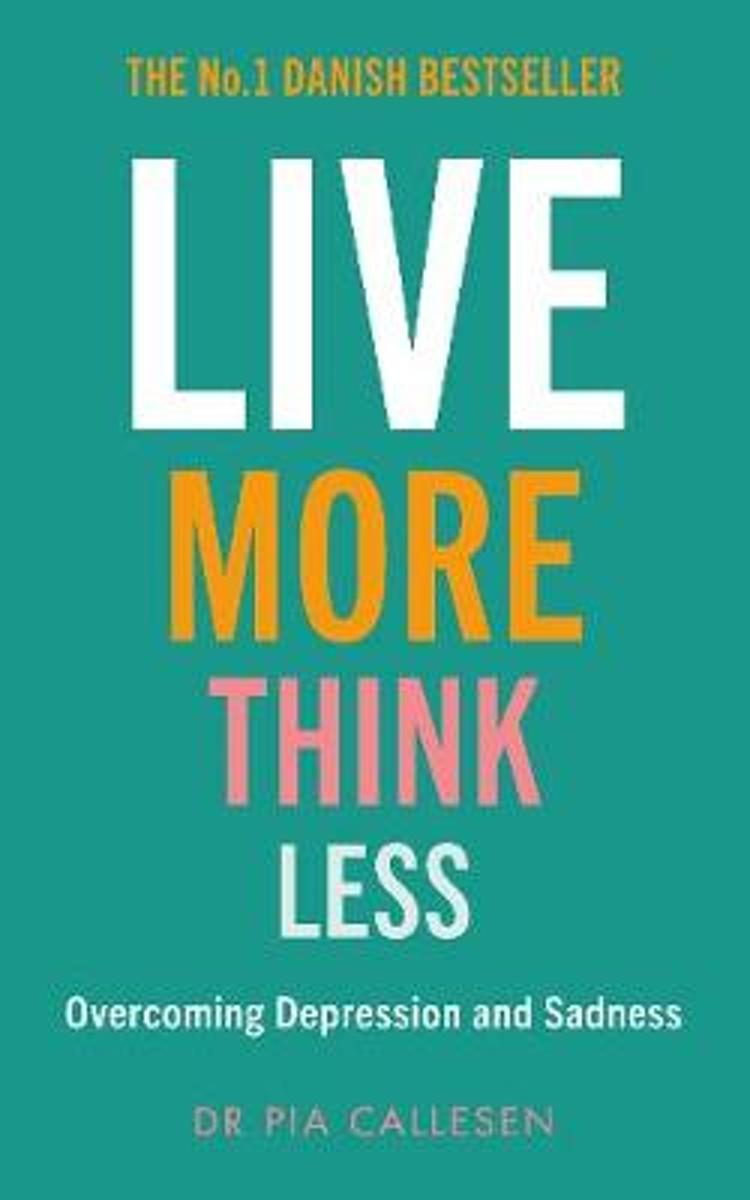 Callesen P. Live More Think Less 