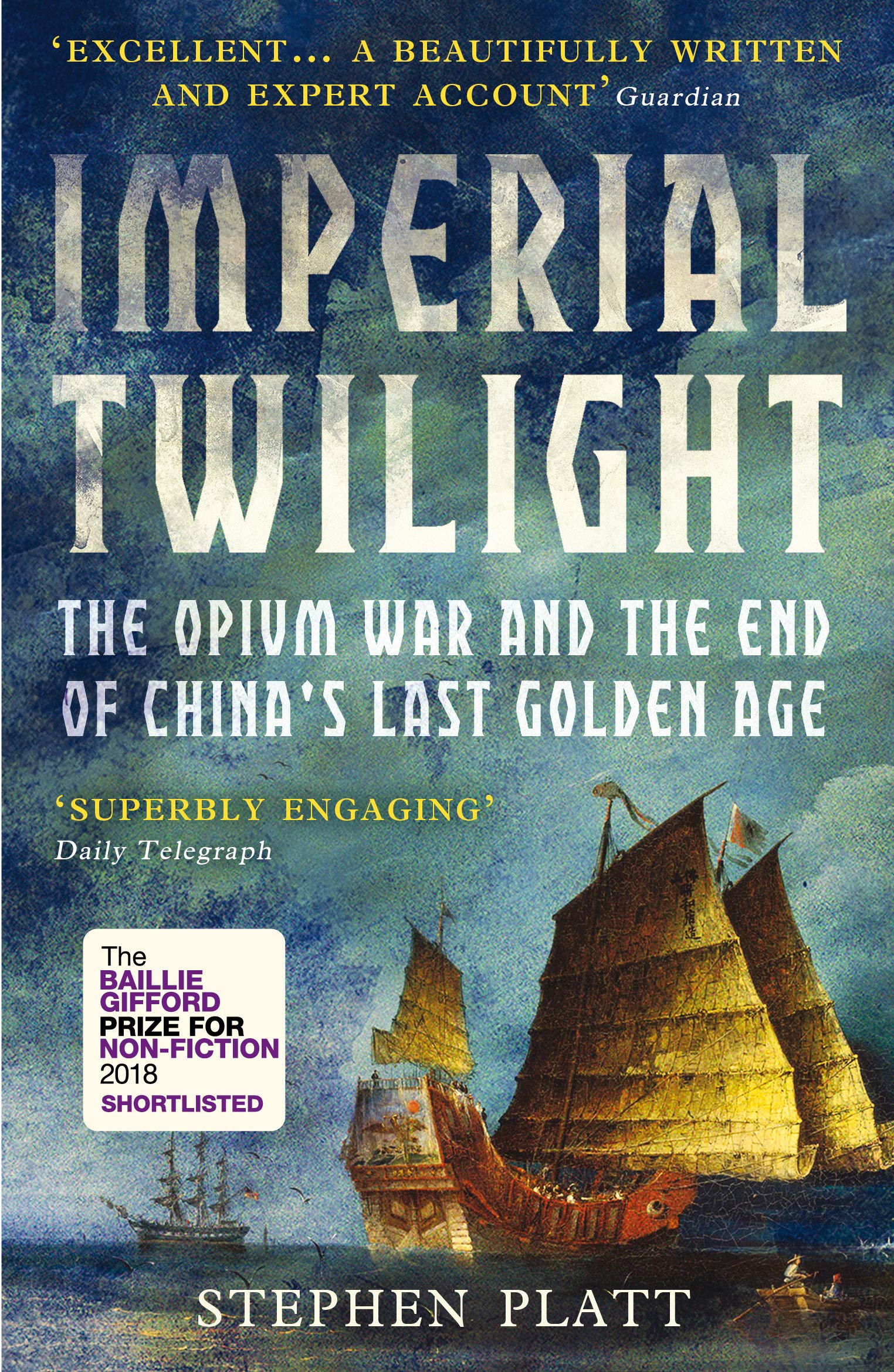 Platt S. Imperial Twilight: The Opium War and the End of China's Last Golden Age 