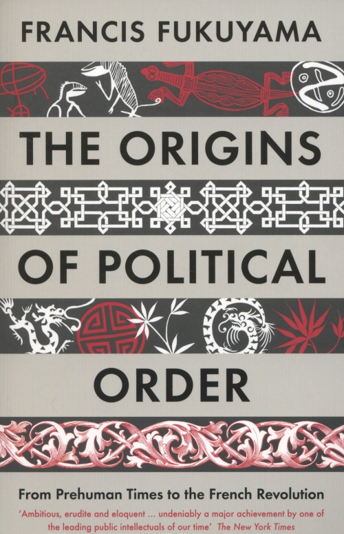 Fukuyama F. The Origins of Political Order 