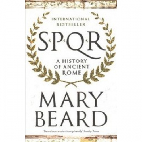 Beard M. SPQR: A history of Ancient Rome 