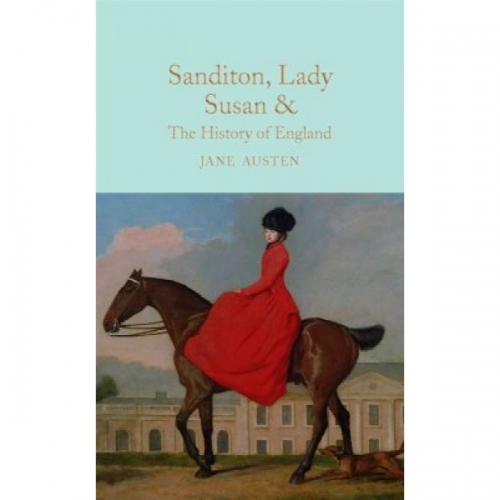 Austen, J. Sanditon, Lady Susan, & The History of England 