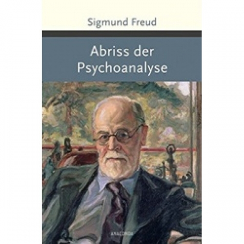 S., Freud Abriss der Psychoanalyse 