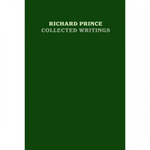 Richard Prince: Collected Writings 