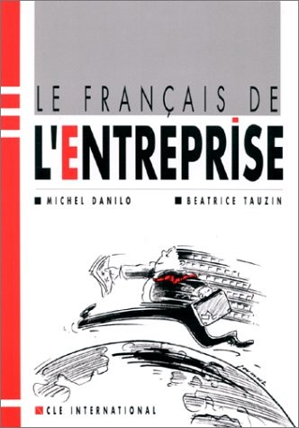Le français de l'entreprise - Livre de l'élève 