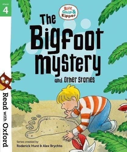 Hunt, Roderick; Brychta, Alex; Young, An Read with Oxf: Stage 4. Biff, Chip and Kipper: Bigfoot Mystery and Other Stories 
