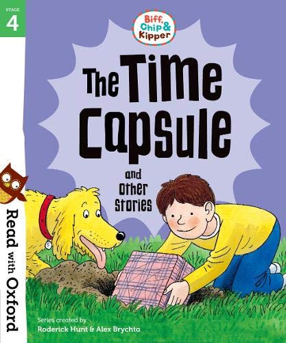 Hunt, Roderick; Brychta, Alex; Young, An Read with Oxf: Stage 4. Biff, Chip and Kipper: Time Capsule and Other Stories 