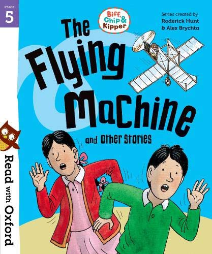 Hunt, Roderick; Brychta, Alex; Young, An Read with Oxf: Stage 5. Biff, Chip and Kipper: Flying Machine and Other Stories 