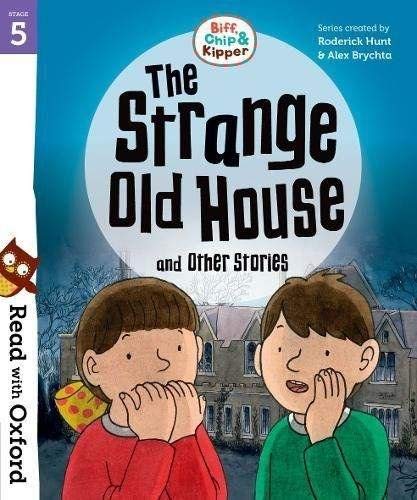 Hunt, Roderick; Brychta, Alex; Young, An Read with Oxf: Stage 5. Biff, Chip and Kipper: Strange Old House and Other Stories 