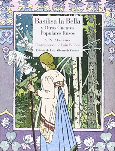 Afanasiev, Alexandr Basilisa la Bella y otros cuentos populares rusos 