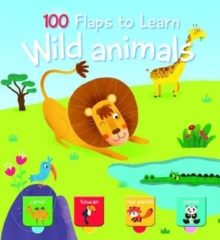 100 Flaps To Learn: Wild Animals (Pop-Up & Lift-the-Flap Books) 