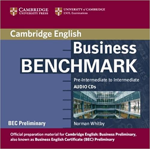 Norman Whitby Business Benchmark. Pre-intermediate - Intermediate BEC Preliminary edition Audio CDs (2) () 