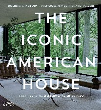 Bradbury Dominic, Powers Richard The Iconic American House: Architectural Masterworks Since 1900 
