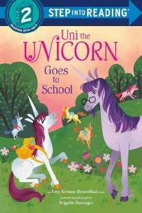 Rosenthal, Amy Krouse Uni The Unicorn Goes To School 