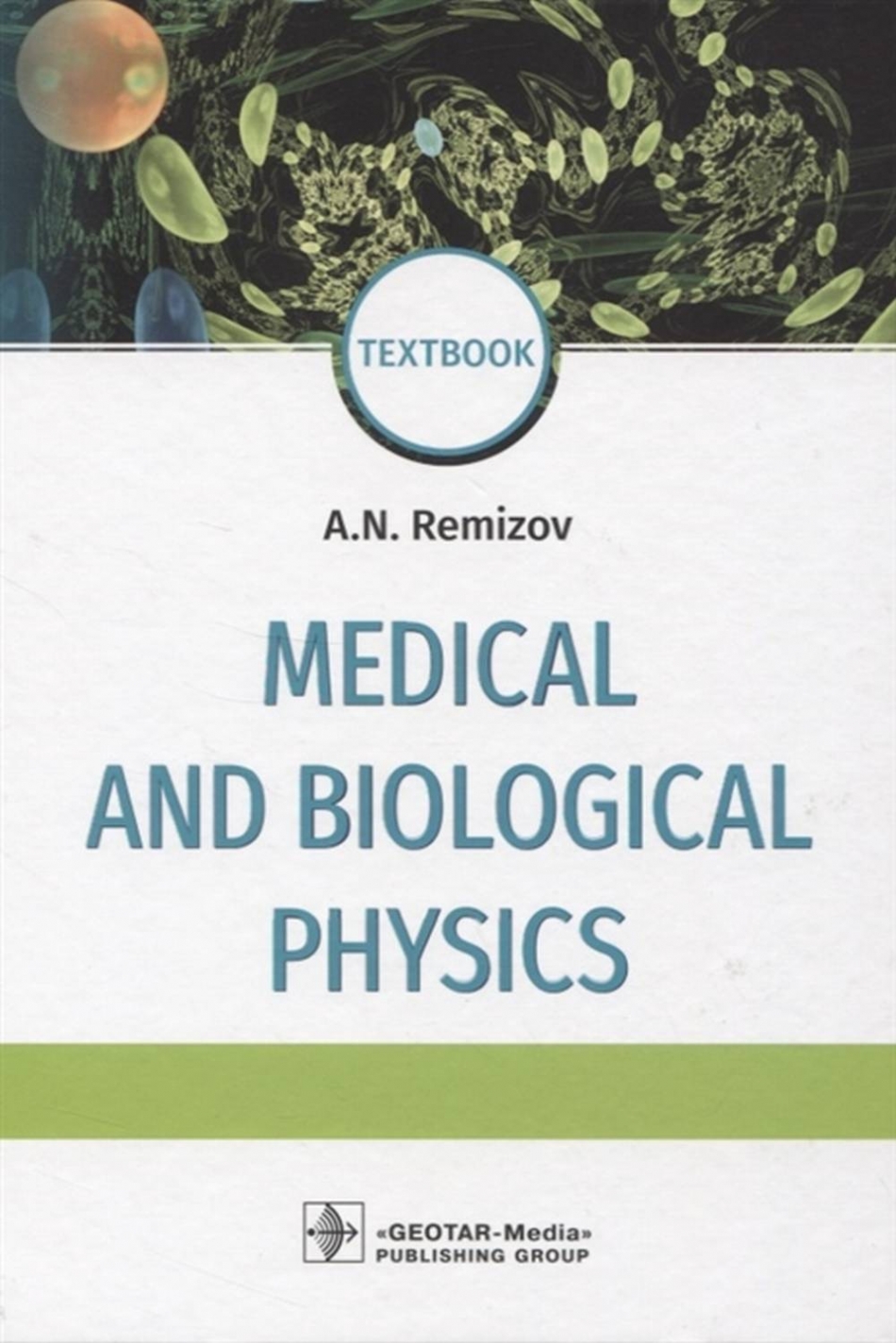  .. Medical and biological physics. Textbook 
