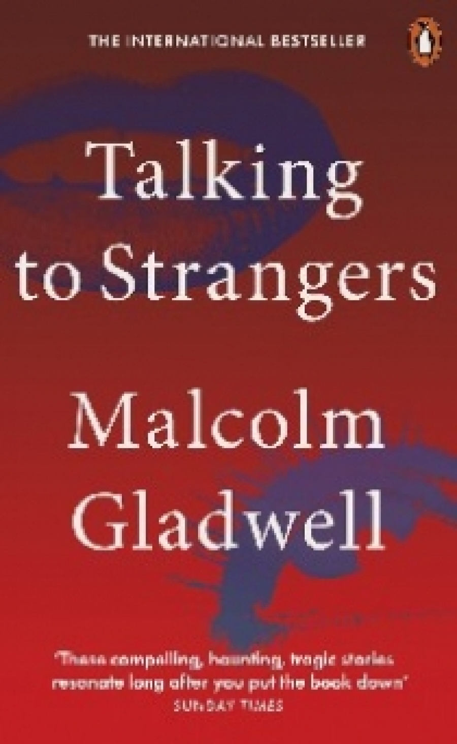 Gladwell, Malcolm Talking to Strangers 
