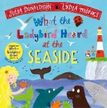 Donaldson Julia What the Ladybird Heard at the Seaside 