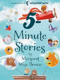 Brown Margaret Wise Margaret Wise Brown 5-Minute Stories 