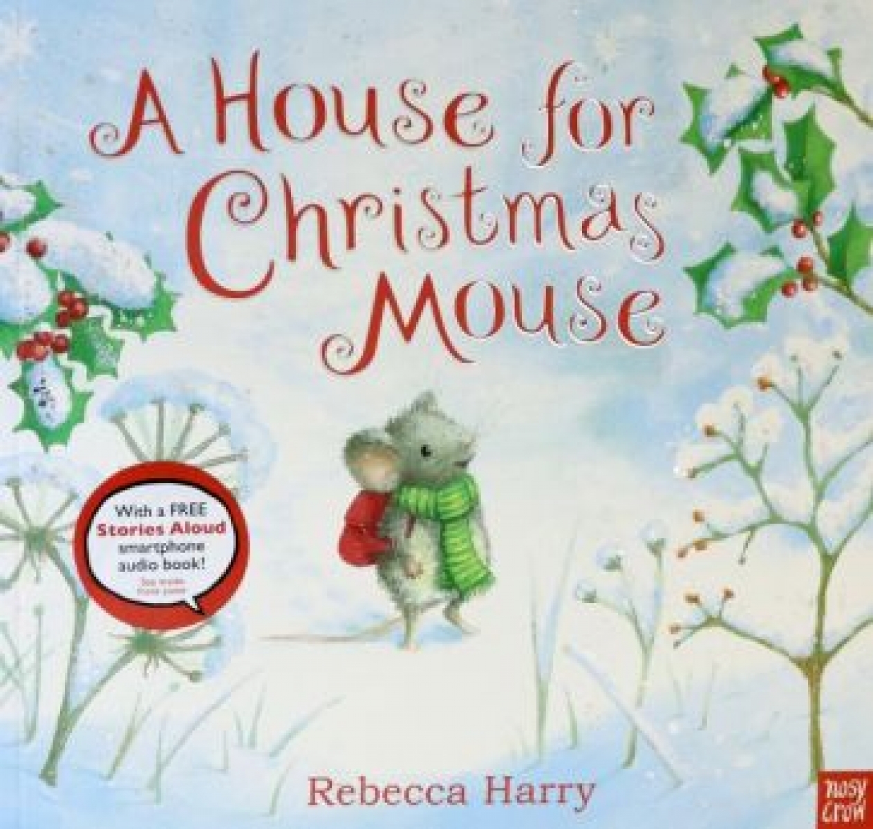 Rebecca Harry A House for Christmas Mouse 