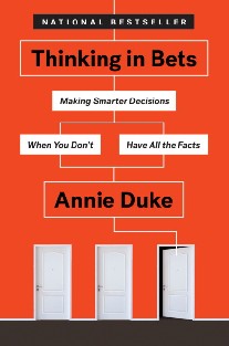 Annie, Duke Thinking In Bets 