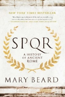 Beard Mary S.P.Q.R: A History of Ancient Rome 