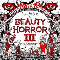Robert Alan The Beauty of Horror 3: Haunted Playgrounds 