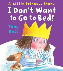Ross Tony I Don't Want to Go to Bed! 