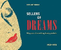 Ruth, Artmonsky Sellers of Dreams: Fifty years of the advertising of beauty products 1920-1970 