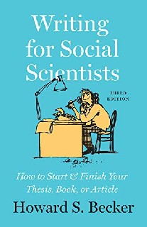 Becker Howard S. Writing for Social Scientists: How to Start and Finish Your Thesis, Book, or Article, Third Edition 