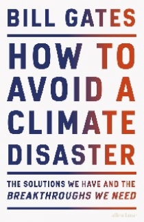 Bill Gates How to Avoid a Climate Disaster 