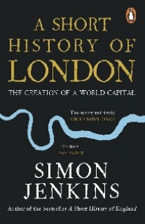 Simon, Jenkins A Short History of London 