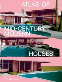 Bradbury Dominic Atlas of Mid-Century Modern Houses 