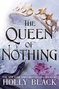 Black Holly Queen of Nothing (The Folk of the Air #3) 