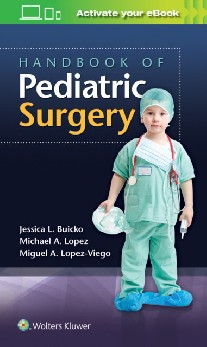 Miguel Lopez, Mic, Buicko, Dr. Jessica Lopez-viego Handbook of pediatric surgery, 1 ed. 