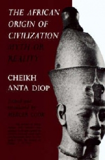 Diop, Cheikh Anta African origin of civilization 