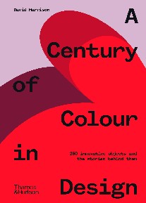 David, Harrison Century of colour in design 