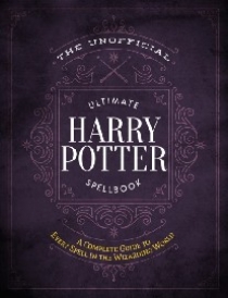 Media Lab Books The Unofficial Ultimate Harry Potter Spellbook: A Complete Reference Guide to Every Spell in the Wizarding World 
