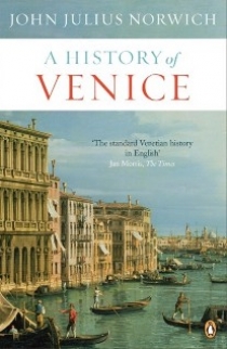 John Julius Norwich A History of Venice 