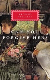 Anthony, Trollope Can You Forgive Her? 