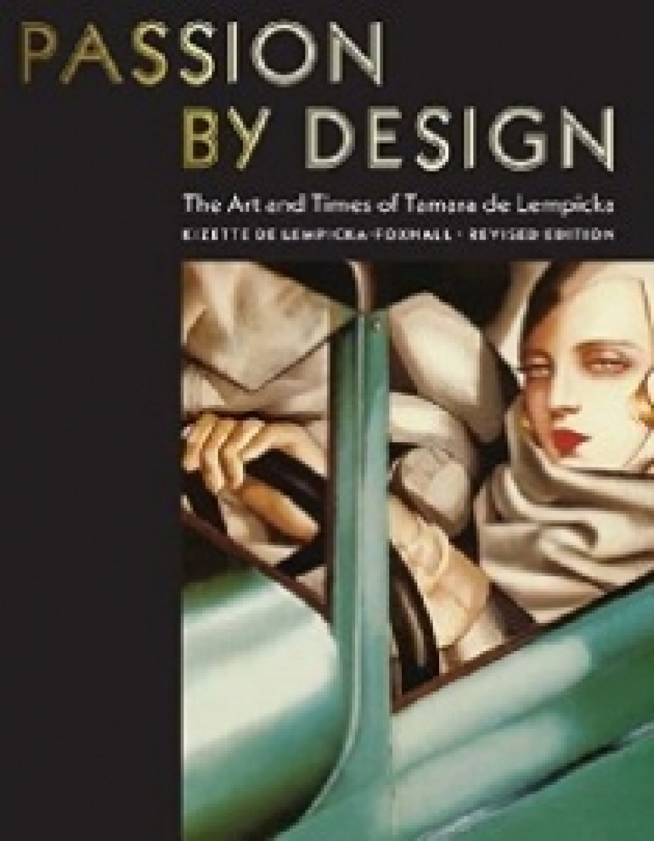 de Lempicka-Foxhall Kizette Passion by Design: The Art and Times of Tamara de Lempicka 