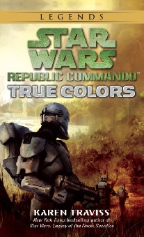 Traviss, Karen Star Wars Republic Commando True Colors 