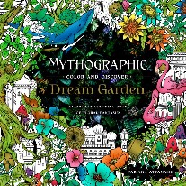 Attanasio Fabiana Mythographic Color and Discover: Dream Garden: An Artist's Coloring Book of Floral Fantasies 