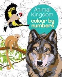 Sanders, Martin (illustrator) Olbey, Arpad (illust Colour by numbers: animal kingdom 
