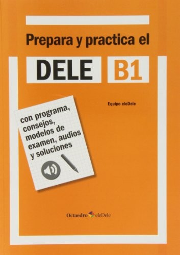 Hidalgo de la Torre, R. Prepara y practica el DELE B1+CD 