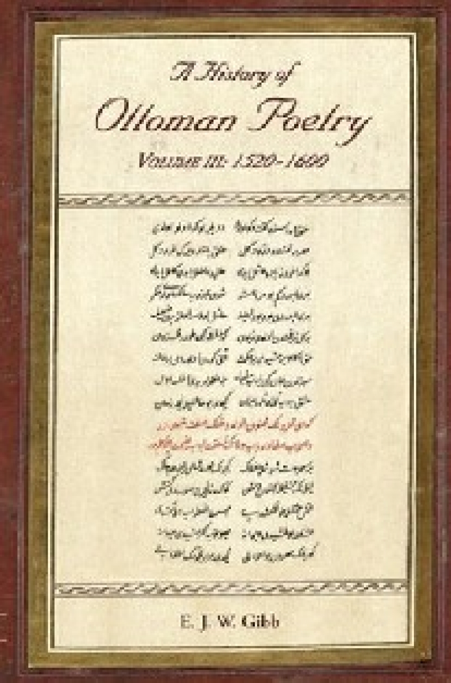 Gibb E J W A History of Ottoman Poetry Volume III 