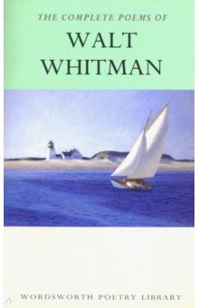 W., Whitman The Cmplete Poems of Walt Whitman 
