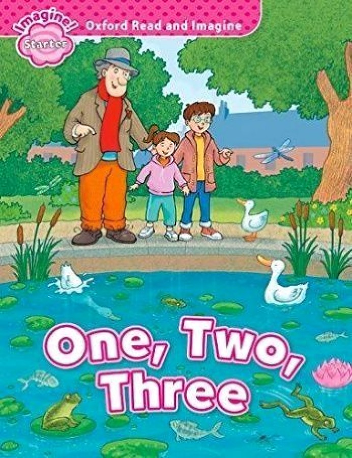 Oxford Read and Imagine: Starter: One Two Three: Fiction Graded Reader Series for Young Learners - Partners with Non-Fiction Series Oxford Read and Discover 