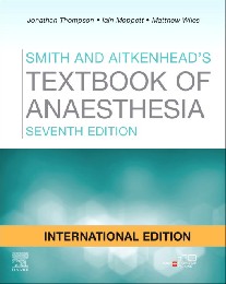 Thompson Jonathan Smith and Aitkenhead's Textbook of Anaesthesia, 7 International Edition 
